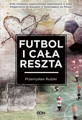 Przemysław Rudzki - Futbol i cała reszta