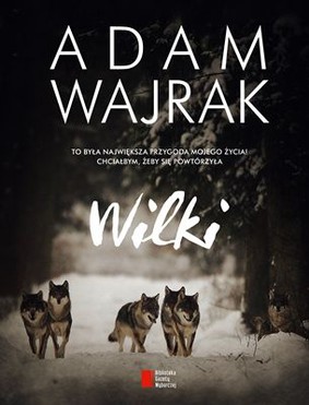 Adam Wajrak - Wilki