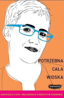 Agnieszka Stein, Małgorzata Stańczyk - Potrzebna cała wioska