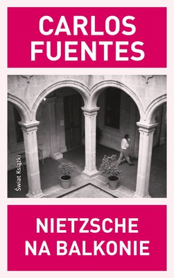Carlos Fuentes - Nietzsche na balkonie / Carlos Fuentes - Federico en su balcon