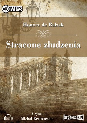 Honoré de Balzac - Stracone złudzenia / Honoré de Balzac - Illusions perdues