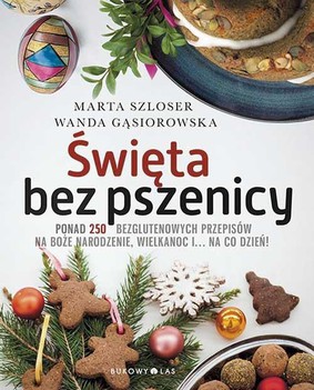 Marta Szloser, Wanda Gąsiorowska - Święta bez pszenicy