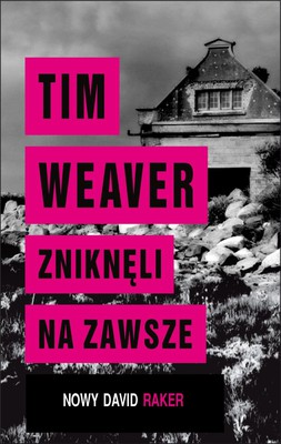 Tim Weaver - Zniknęli na zawsze / Tim Weaver - Never Coming Back