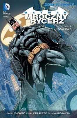 Gregg Hurwitz - Batman Mroczny Rycerz. Tom 3. Szalony