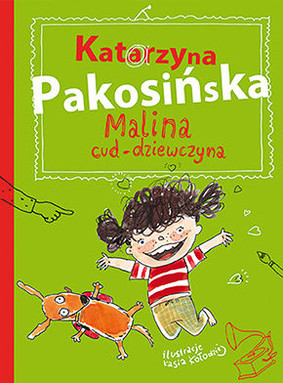 Katarzyna Pakosińska - Malina cud-dziewczyna