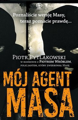 Piotr Pytlakowski, Piotr Wróbel - Mój agent Masa