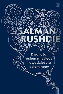 Salman Rushdie - Dwa lata, osiem miesięcy i dwadzieścia osiem nocy / Salman Rushdie - Two Years Eight Months and Twenty-Eight Nights