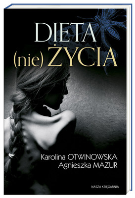 Agnieszka Mazur, Karolina Otwinowska - Dieta (nie)życia