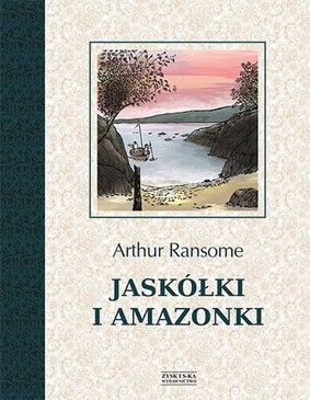 Arthur Ransome - Jaskółki i amazonki / Arthur Ransome - Swallows and Amazons