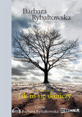 Barbara Rybałtowska - Jak to się skończy