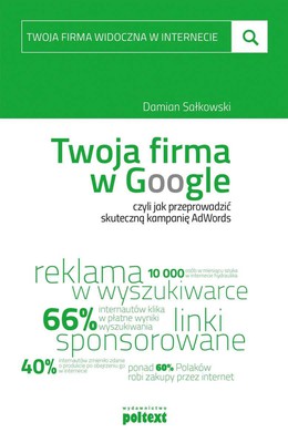 Damian Sałkowski - Twoja firma w Google, czyli jak przeprowadzić skuteczną kampanię AdWords