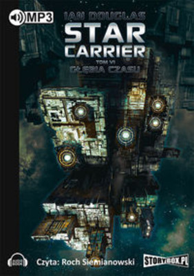 Ian Douglas - Star Carrier. Tom 6. Głębia czasu