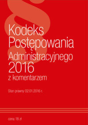 Kodeks postępowania administracyjnego 2016 z komentarzem
