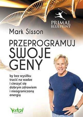 Mark Sisson - Przeprogramuj swoje geny