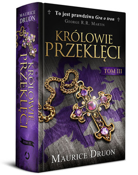 Maurice Druon - Królowie przeklęci. Tom 3