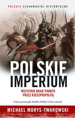 Michael Morys-Twarowski - Polskie Imperium