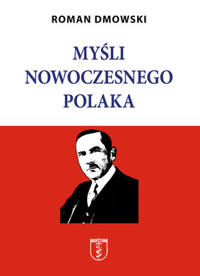 Roman Dmowski - Myśli nowoczesnego Polaka