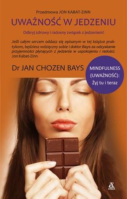 Jan Chozen Bays - Uważność w jedzeniu