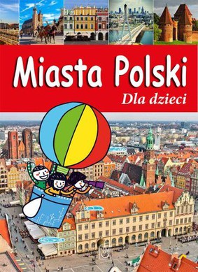 Krzysztof Żywczak - Miasta Polski. Dla dzieci