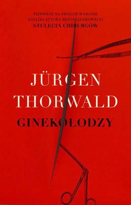 Jurgen Thorwald - Ginekolodzy / Jurgen Thorwald - Die Frauenärzte
