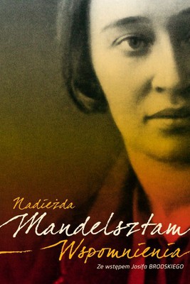 Nadieżda Mandelsztam - Wspomnienia / Nadieżda Mandelsztam - Schellenberg