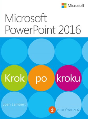 Joan Lambert - Microsoft PowerPoint 2016. Krok po kroku