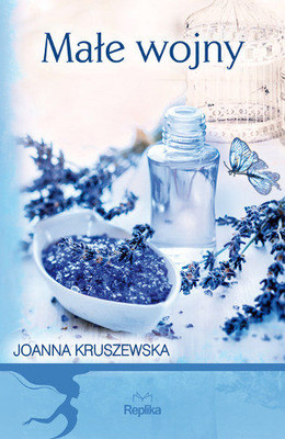 Joanna Kruszewska - Małe wojny