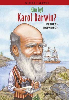 Deborah Hopkinson - Kim był Karol Darwin? / Deborah Hopkinson - Who was Charles Darwin?