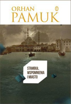 Orhan Pamuk - Stambuł / Orhan Pamuk - İstanbul: Hatıralar Ve Şehir