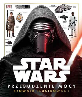 Pablo Hidalgo - Star Wars. Przebudzenie Mocy. Ilustrowany przewodnik / Pablo Hidalgo - Episode VII Visual Guide