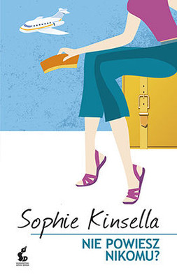 Sophie Kinsella - Nie powiesz nikomu? / Sophie Kinsella - Can You Keep a Secret?
