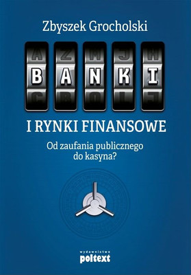 Zbyszek Grocholski - Banki i rynki finansowe