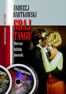 Czesław Bartkowski - Graj tango. Wiersze, ballady i piosenki