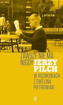 Jerzy Pilch - Zawsze nie ma nigdy