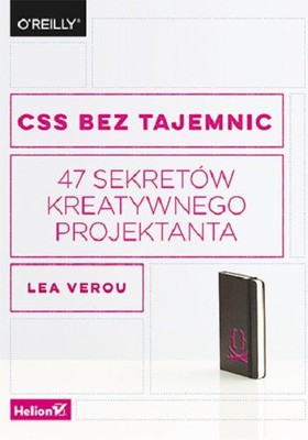 Lea Verou - CSS bez tajemnic. 47 sekretów kreatywnego projektanta