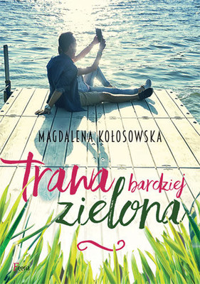 Magdalena Kołosowska - Trawa bardziej zielona