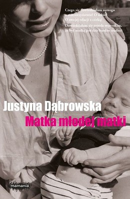 Justyna Dąbrowska - Matka młodej matki