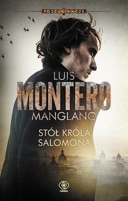 Luis Montero Manglano - Stół króla Salomona / Luis Montero Manglano - La mesa del rey Salomón. Los buscadores