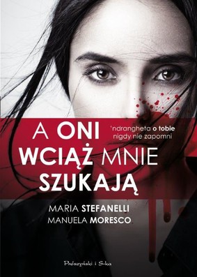 Maria Stefanelli, Manuela Moresco - A oni wciąż mnie szukają / Maria Stefanelli, Manuela Moresco - Loro mi cercano ancora