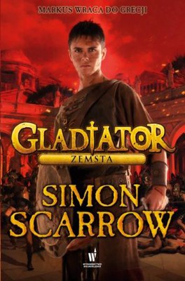 Simon Scarrow - Gladiator. Zemsta
