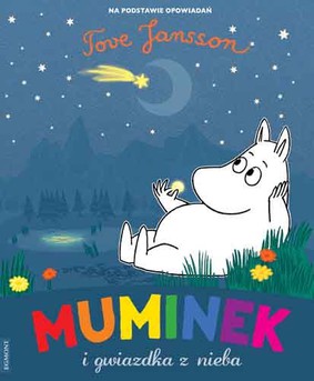 Tove Jansson - Muminek i gwiazdka z nieba / Tove Jansson - Moomin and the Wishing Star
