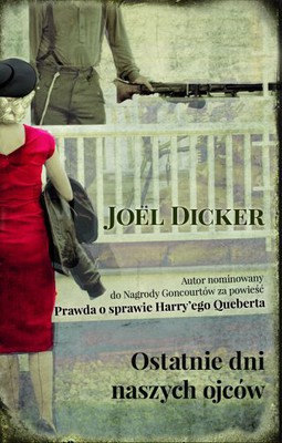 Joël Dicker - Ostatnie dni naszych ojców / Joël Dicker - Les Derniers Jours De Nos Peres