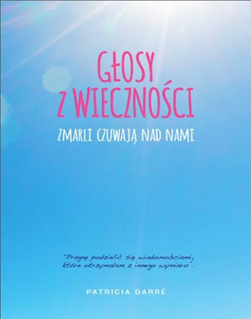 Patricia Darre - Głosy z wieczności. Zmarli czuwają nad nami