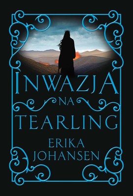 Erika Johansen - Inwazja na Tearling / Erika Johansen - The Invasion of the Tearling