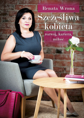 Renata Wrona - Szczęśliwa kobieta - rozwój, kariera, miłość