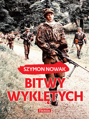 Szymon Nowak - Bitwy wyklętych