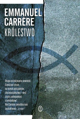 Emmanuel Carrere - Królestwo / Emmanuel Carrere - Le Royaume