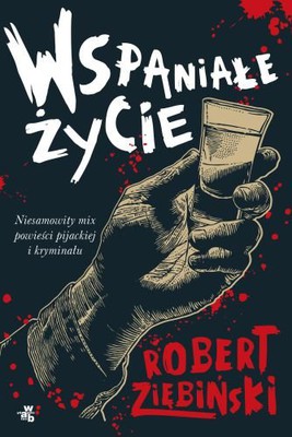 Robert Ziębiński - Wspaniałe życie