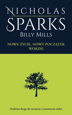 Nicholas Sparks, Billy Mills - Nowe życie. Nowy początek. Wokini / Nicholas Sparks, Billy Mills - Wokini