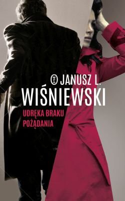Janusz L. Wiśniewski - Udręka braku pożądania